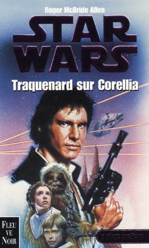 Star Wars : La trilogie corellienne, tome1 : Traquenard sur Corellia