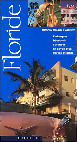Guide Bleu Évasion : Floride