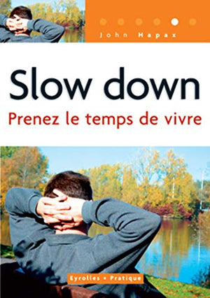 Slow Down : Prenez le temps de vivre