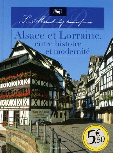 Alsace et Lorraine, entre histoire et modernité