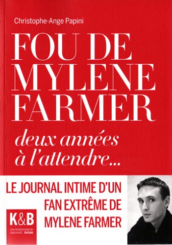 Fou de Mylène Farmer: Deux années à l'attendre...