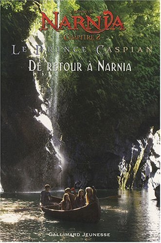 Chapitre 2, Le Prince Caspian: De retour à Narnia