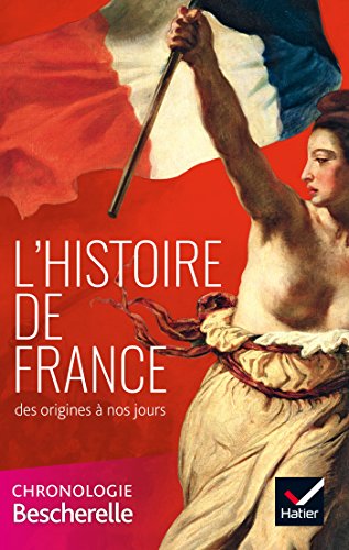 L'histoire de France des origines à nos jours: la chronologie Bescherelle