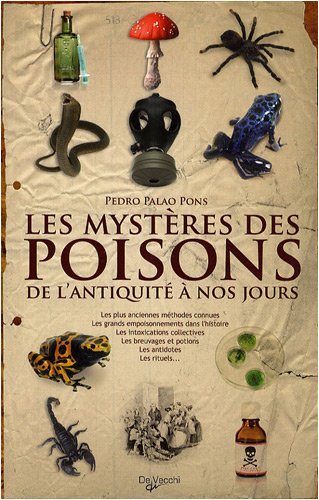 Les mystères des poisons: De l'Antiquité à nos jours
