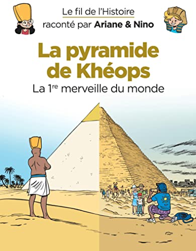 Le fil de l'Histoire raconté par Ariane & Nino - La pyramide de Khéops