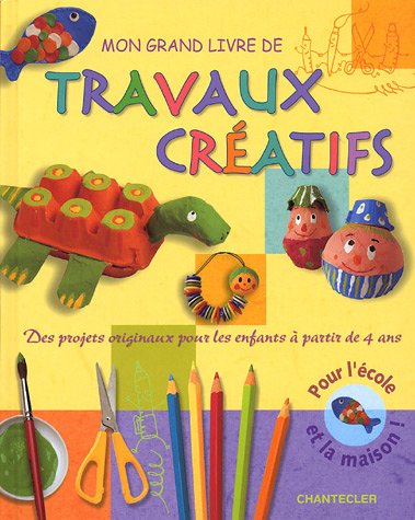 Mon grand livre de travaux créatifs