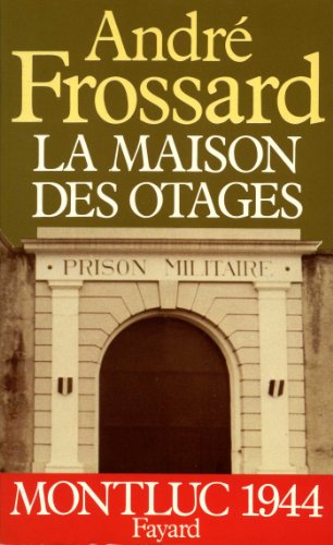 La Maison des otages: Montluc (1944)