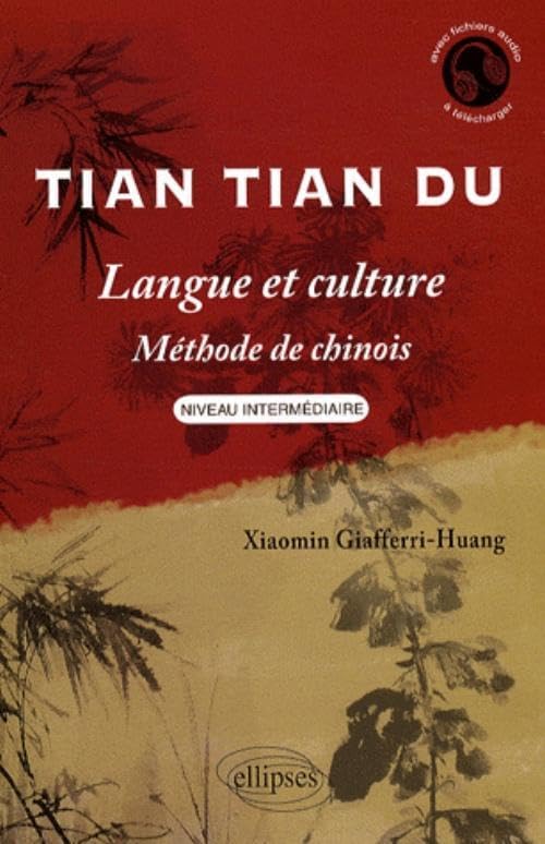 Tian tian du, langue et culture : méthode de chinois, niveau intermédiaire