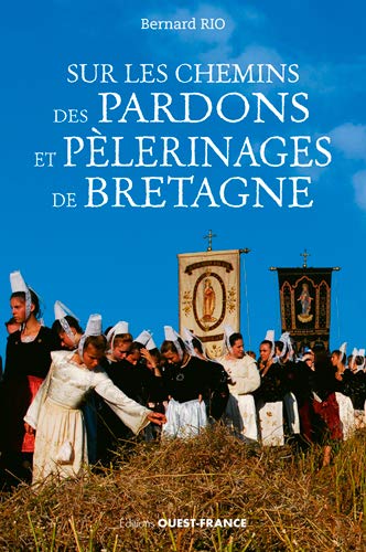 Sur les chemins des pardons et pélerinages en Bretagne