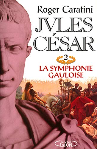 Jules César, tome 2 : La Symphonie gauloise
