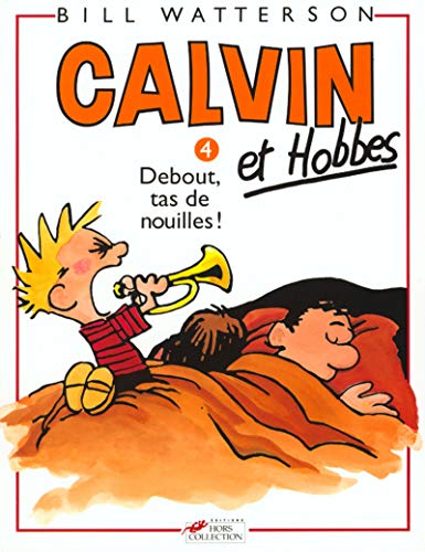 Calvin et Hobbes, tome 4 : Debout, tas de nouilles !