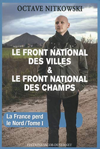 LE FRONT NATIONAL DES VILLES, LE FRONT NATIONAL DES CHAMPS (1)