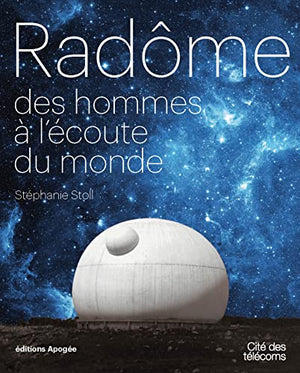 Radôme: Des hommes à l'écoute du monde