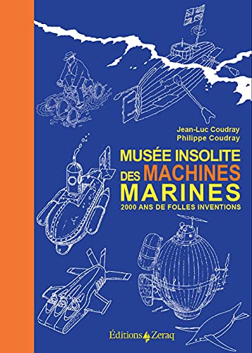Musée insolite des Machines marines: 2000 ans de folles inventions
