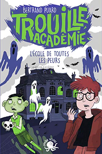 Trouille Académie - L'école de toutes les peurs - Lecture roman jeunesse horreur - Dès 9 ans (1)