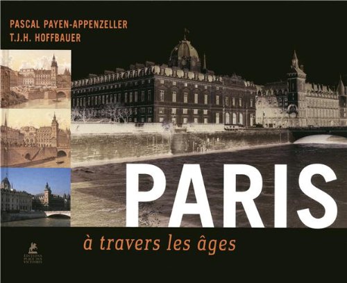 Paris à travers les âges (Ancien prix éditeur : 19,95 euros)