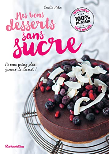 Mes bons desserts sans sucre