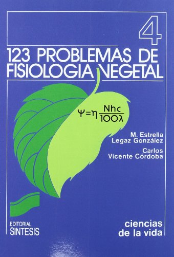 123 problemas de fisiología vegetal: 4 (Ciencias de la vida)