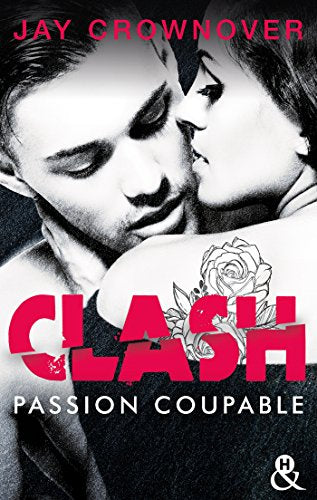 Clash T2 : Passion coupable: Après Marked Men, la nouvelle série New Adult de Jay Crownover