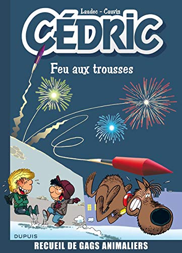 Cédric - Best of, Tome 4 : Feu aux trousses ! Recueil de gags animaliers