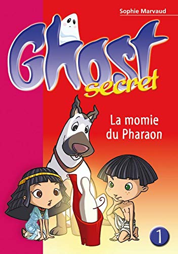 Ghost Secret 01 - La momie du pharaon