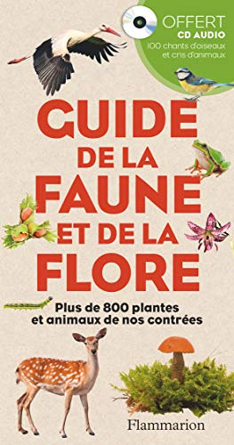 Guide de la faune et de la flore (+ CD): Plus de 800 plantes et animaux de nos contrées