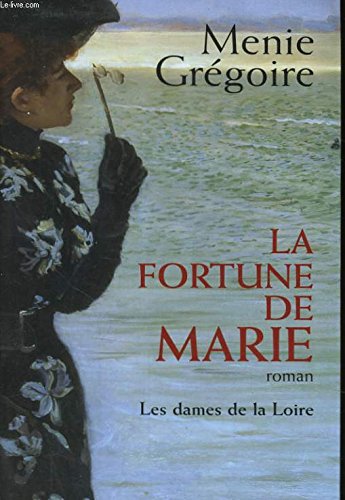 La fortune de Marie (Les dames de la Loire)