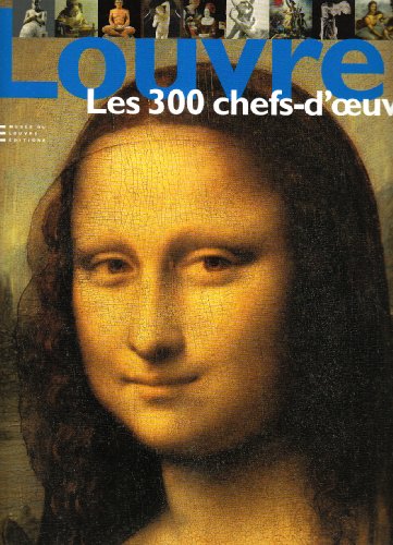 Louvre les 300 chefs-d'oeuvre