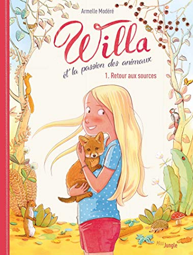 Willa et la passion des animaux - tome 1 Retour aux sources