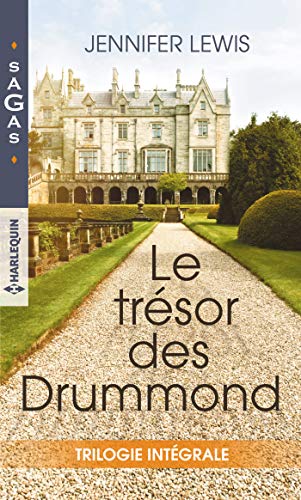 Le trésor des Drummond: Un homme à conquérir - Intenses retrouvailles - Par devoir, par amour...