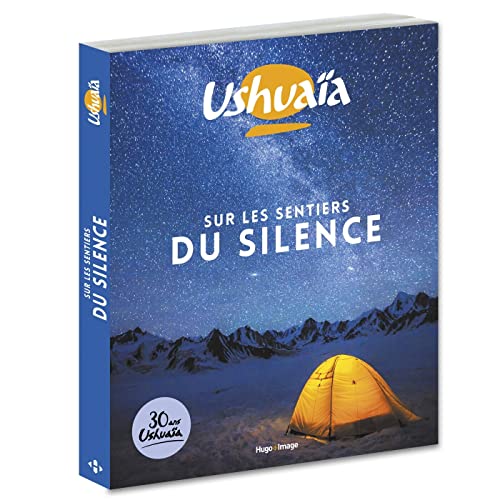 Ushuaïa sur les sentiers du silence