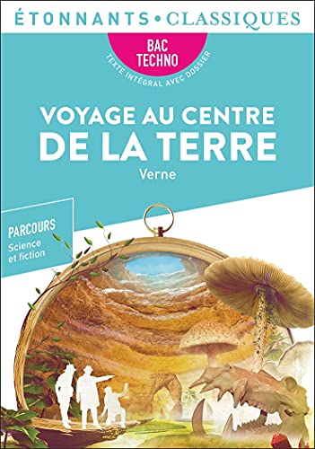 Voyage au centre de la Terre - BAC 2022 - Parcours "Science et fiction"