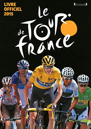 Le Tour de France - Livre officiel 2015