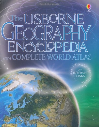 The Usborne Geography Encyclopedia with Complete Atlas