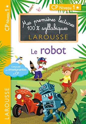 Premières lectures 100 % syllabiques larousse - Le robot