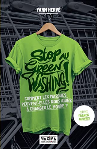 Stop au greenwashing !: Comment les marques peuvent nous aider à changer le monde ?