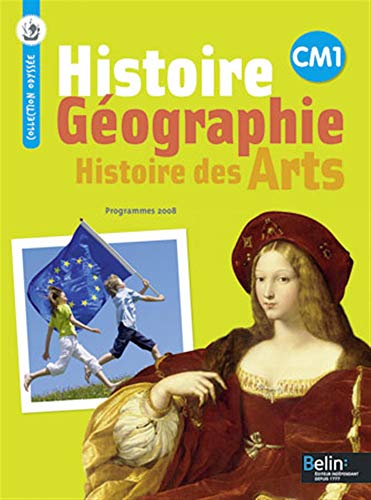 Histoire-Géographie - Histoire des Arts CM1: Manuel de l'élève