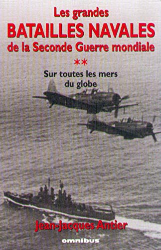 Grandes batailles navales de la 2ème guerre mondiale, tome 2 : Sur toutes les mers du globe