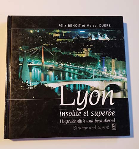 Lyon, insolite et superbe