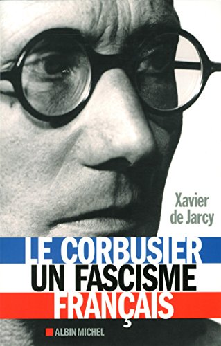 Le Corbusier, un fascisme français