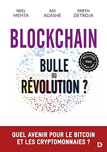 Blockchain : bulle ou révolution ?: Quel avenir pour le Bitcoin et les cryptomonnaies ?