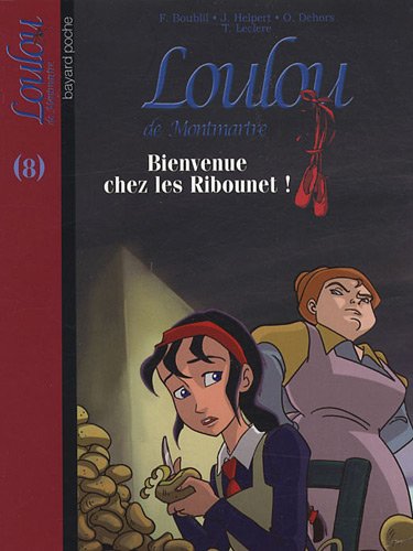 Loulou de Montmartre, Tome 8 : Bienvenue chez les Ribounet !