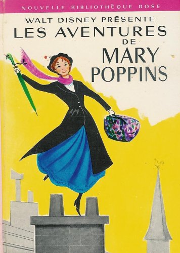 Les aventures de Mary Poppins : Collection : Nouvelle bibliothèque rose cartonnée & illustrée : Racontées par Mary Carey d'après le film tiré de l'oeuvre de P. L. Travers