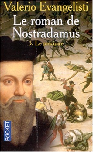 Le Roman de Nostradamus, tome 3 : Le Précipice