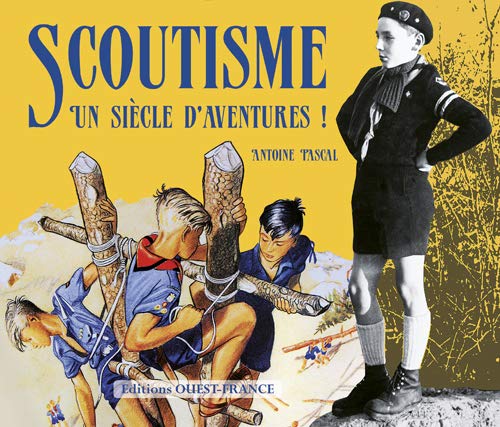 Scoutisme, un siècle d'aventures !