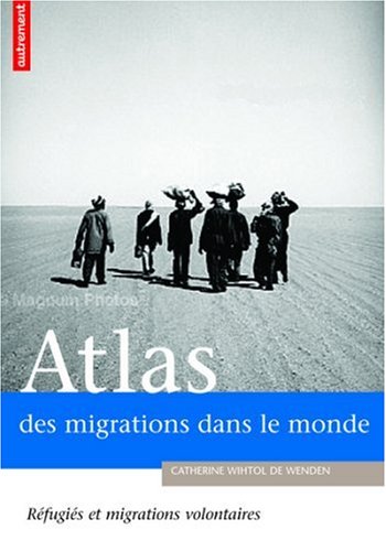 Atlas des migrations dans le monde: Réfugiés ou migrants volontaires