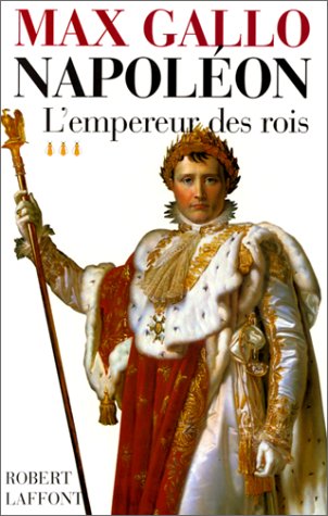 Napoléon, tome 3 : L'Empereur des rois, 1806-1812