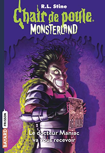 Monsterland, Tome 05: Le docteur Maniac va vous recevoir