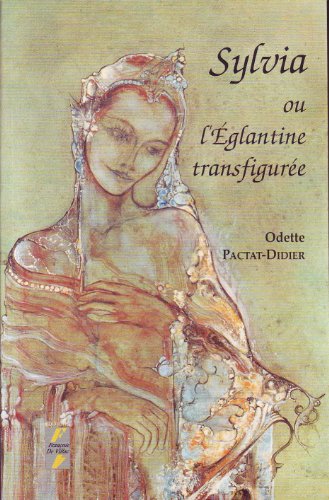 Sylvie ou l'églantine transfigurée