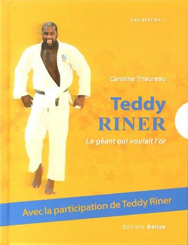 Teddy Riner : le géant qui voulait l'or